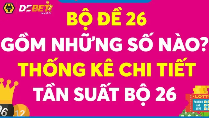 dan de 26 so 2 1 Cách vào tiền hiệu quả khi chơi dàn đề gồm 26 số