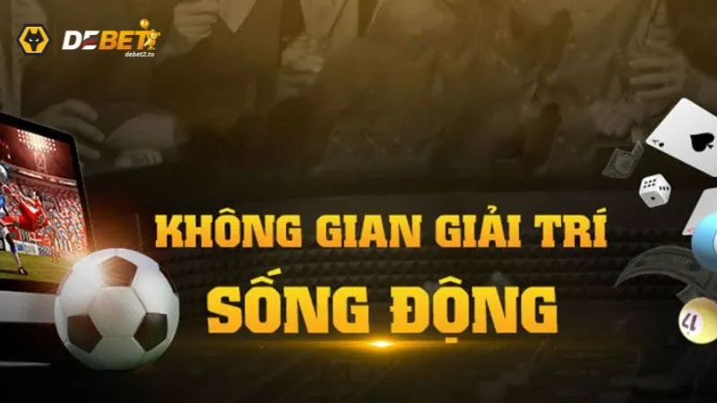 Cược thủ có thể thoải mái trải nghiệm không gian giải trí DEBET vô cùng tiện lợi Cược thủ có thể thoải mái trải nghiệm không gian giải trí DEBET vô cùng tiện lợi