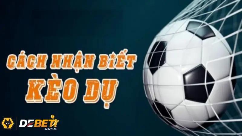 keo du la gi 2 Những dấu hiệu nhận biết kèo dụ là gì trong bóng đá?