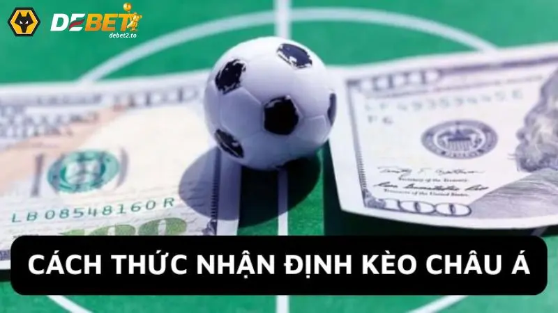 nhan dinh keo nha cai 2 Nhận định kèo nhà cái châu Á hấp dẫn